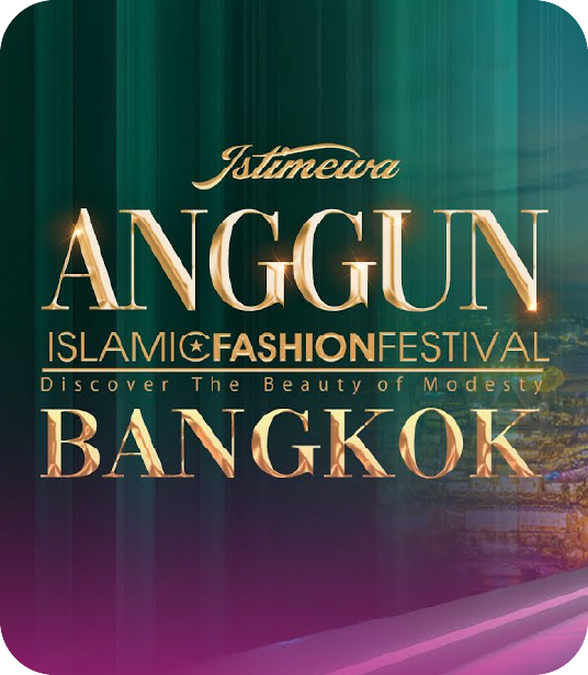 ISTIMEWA ANGGUN : BANGKOK ISLAMIC FASHION FESTIVAL